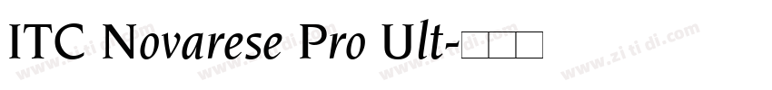 ITC Novarese Pro Ult字体转换 ITC Novarese Pro Ult字体转换